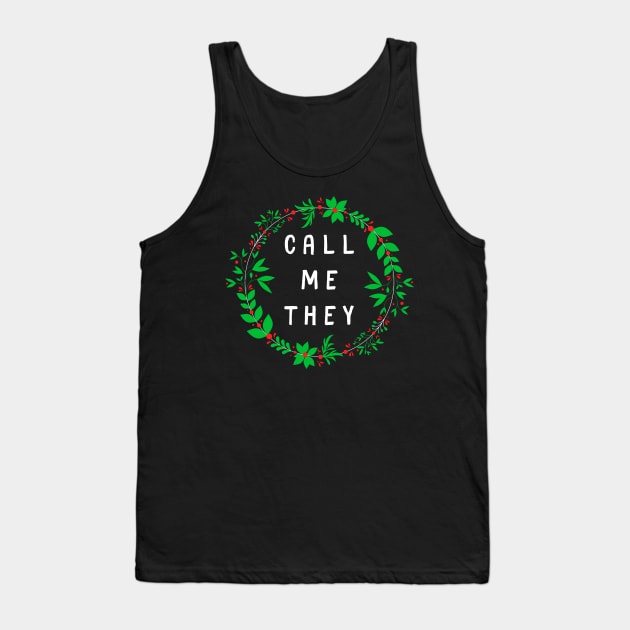 Call Me They [Holiday Wreath] Tank Top by Call Me They